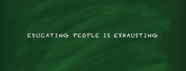 Educating People Is Exhausting image