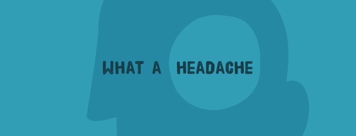 What a headache!