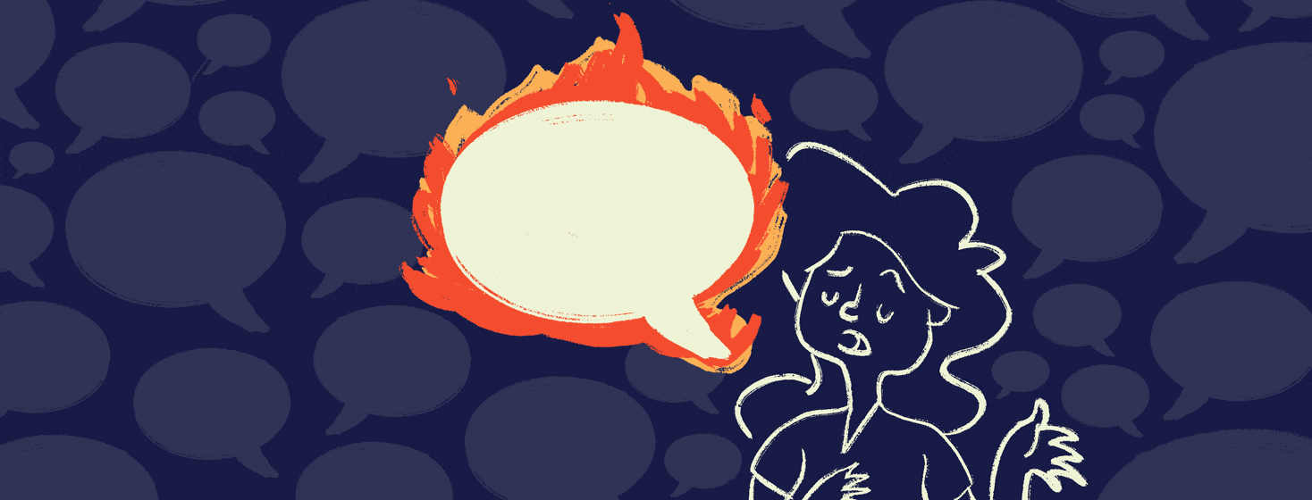 A woman is dismissively gesturing as she talks. The speech bubble coming from her mouth is completely engulfed in flames.