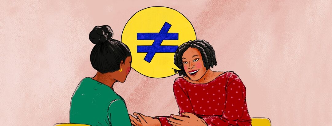 wo women facing each other and talking with a "does not equal" sign coming out of a speech bubble from one of the women